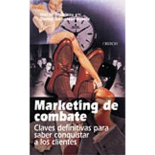 Marketing de combate: Claves definitivas para saber conquistar a los clientes